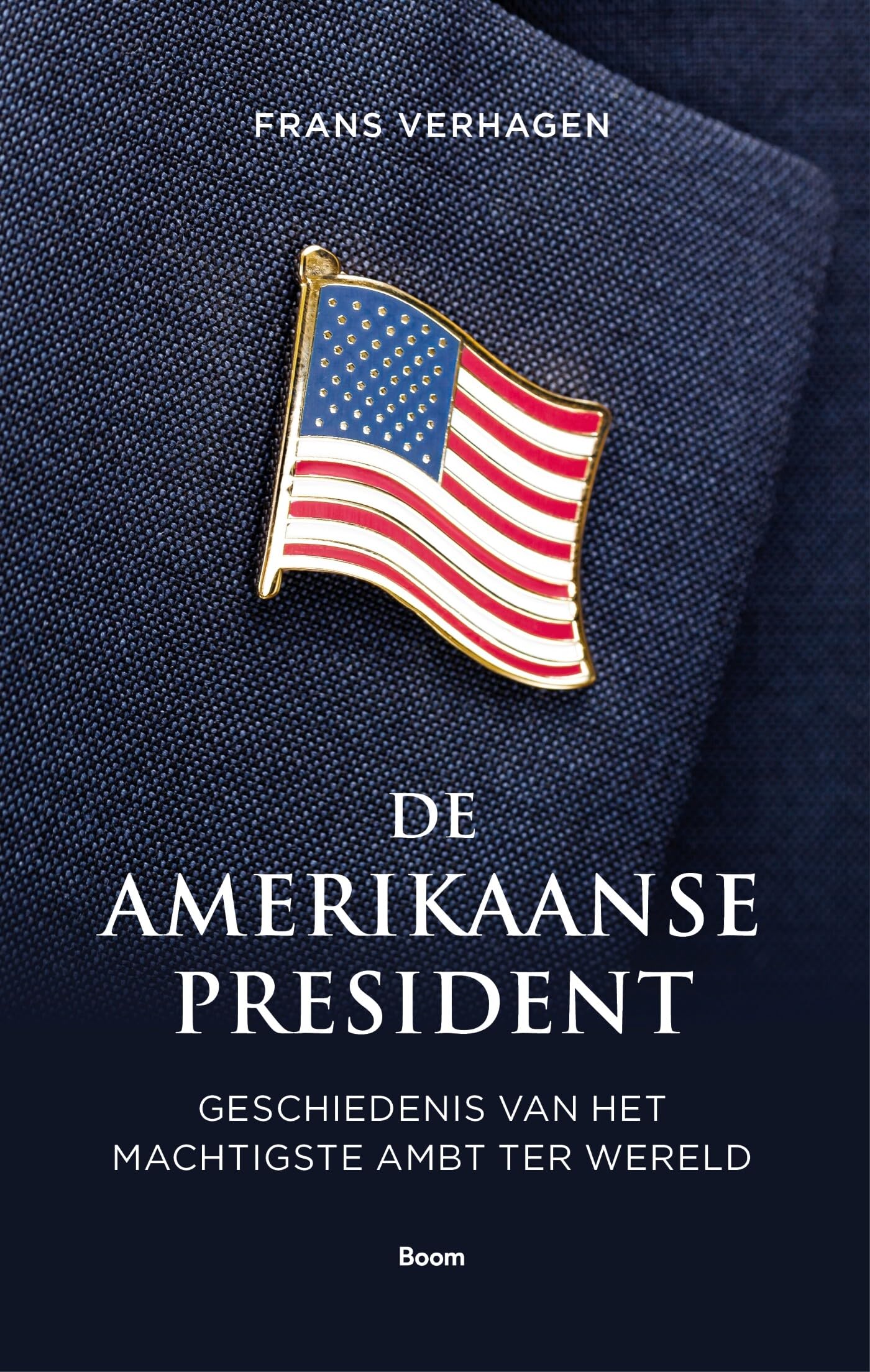 De Amerikaanse president: geschiedenis van het machtigste ambt ter wereld book