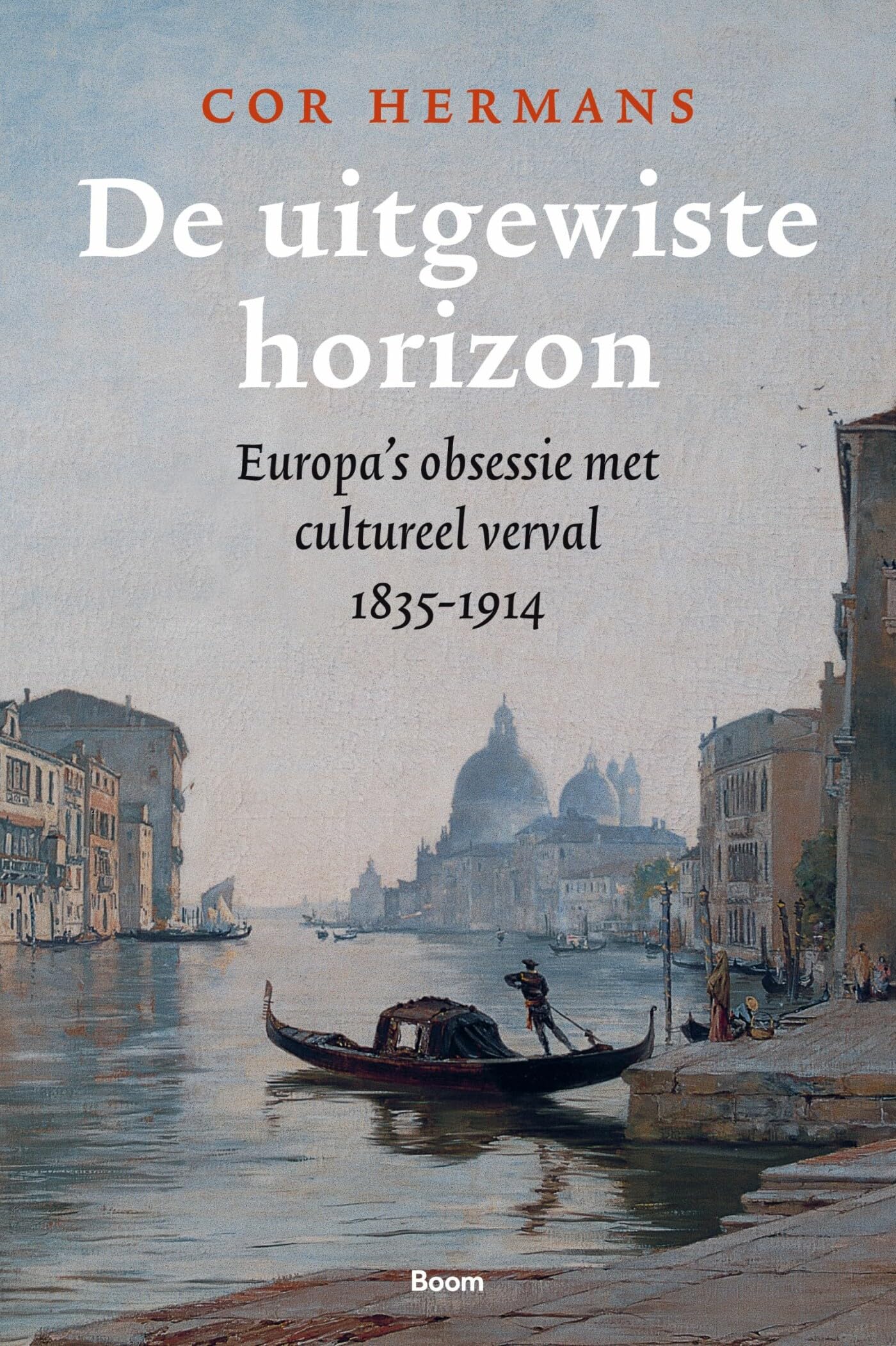 De uitgewiste horizon: Europa’s obsessie met cultureel verval 1835-1914 book