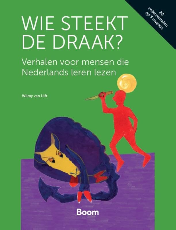 Wie steekt de draak?: verhalen voor mensen die Nederlands leren lezen book