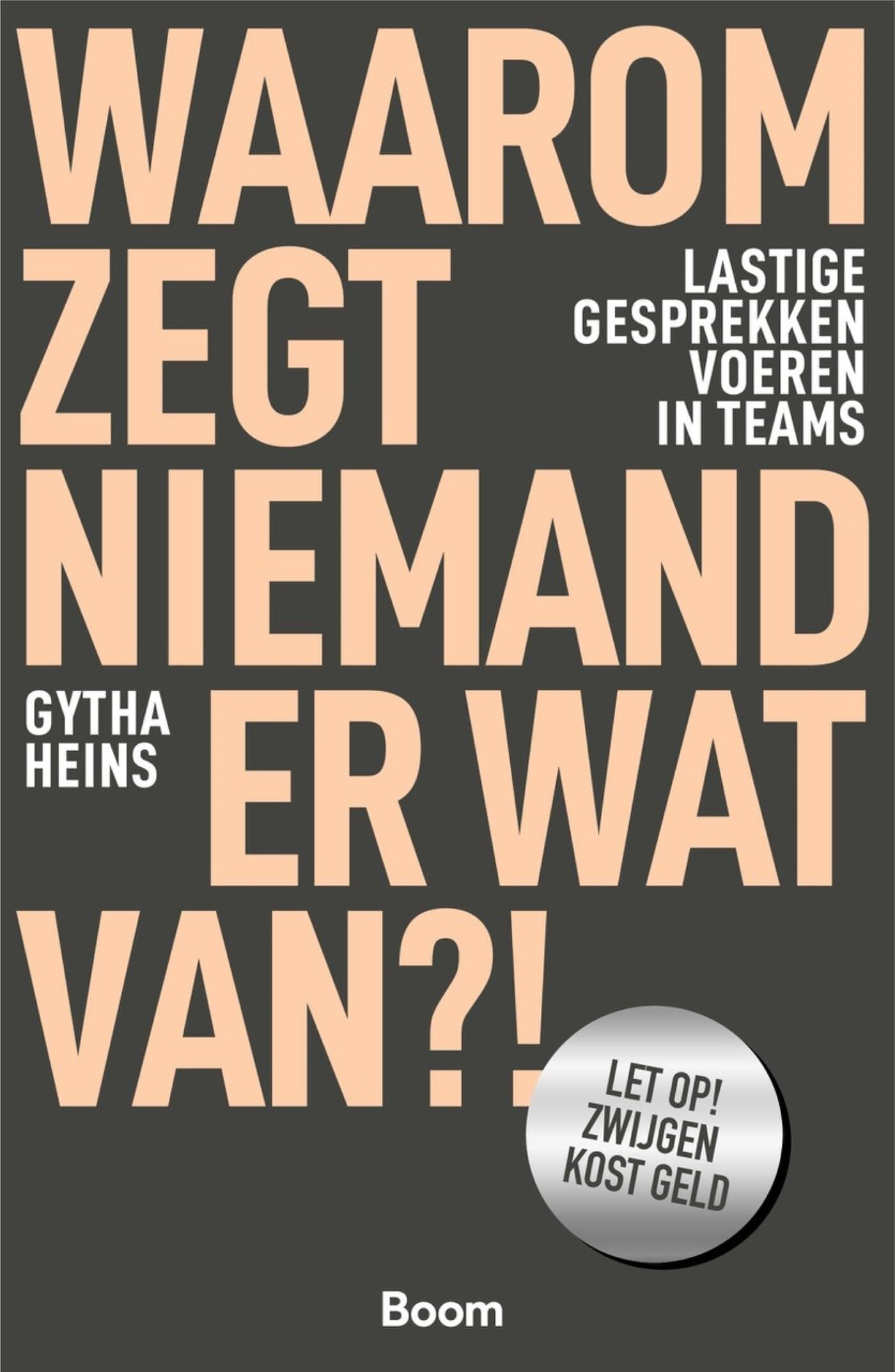 Waarom zegt niemand er wat van?!: lastige gesprekken voeren in teams book