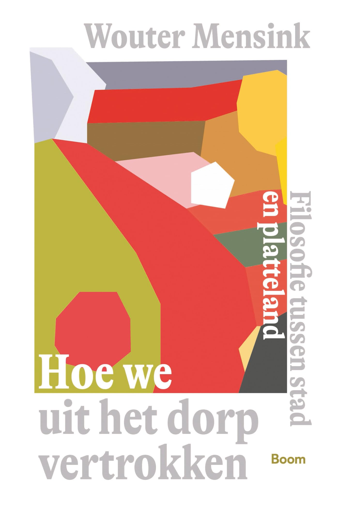 Hoe we uit het dorp vertrokken: filosofie tussen stad en platteland book