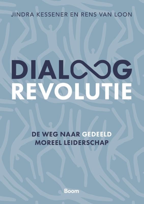 Dialoogrevolutie: De weg naar gedeeld moreel leiderschap book