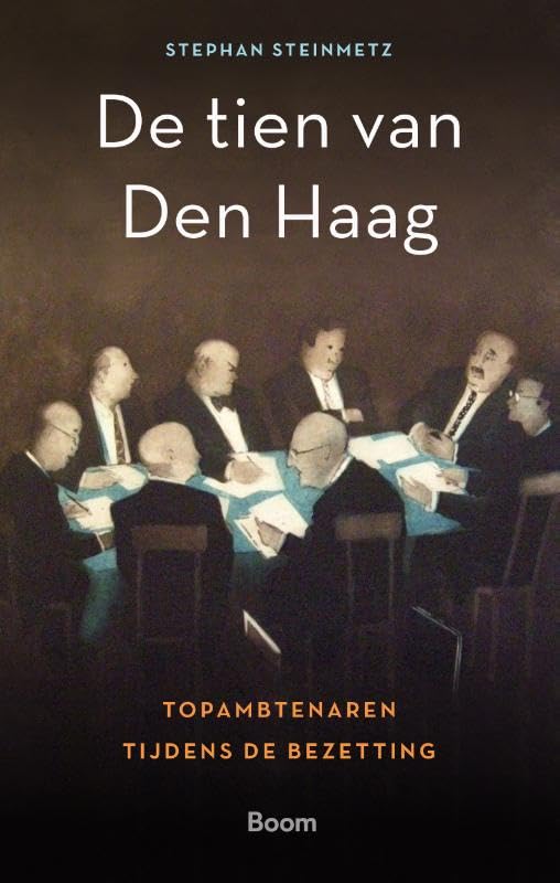 De tien van Den Haag: Topambtenaren tijdens de bezetting book