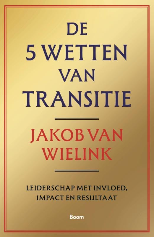 De 5 wetten van transitie: Leiderschap met invloed, impact en resultaat book