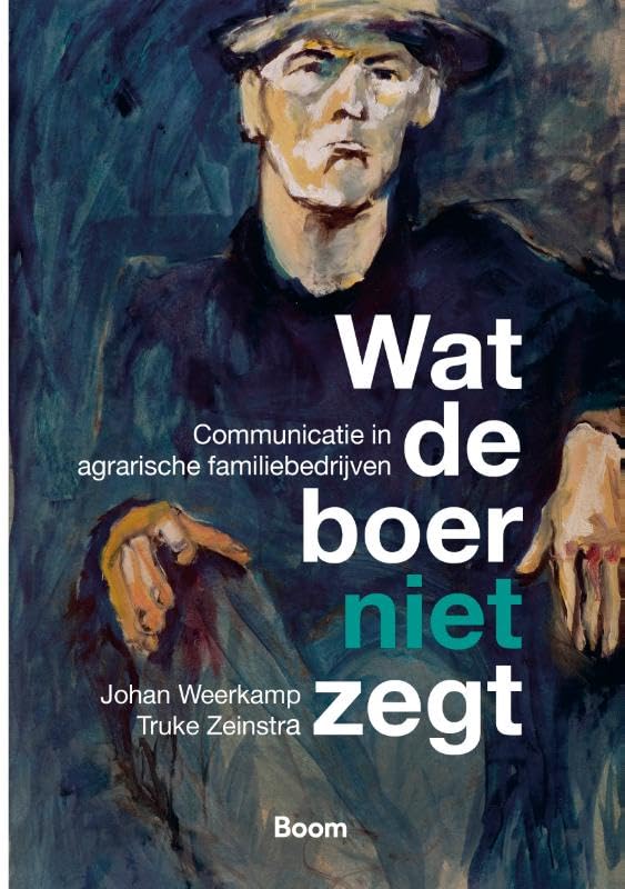Wat de boer niet zegt: Communicatie in agrarische familiebedrijven Business, Finance & Career