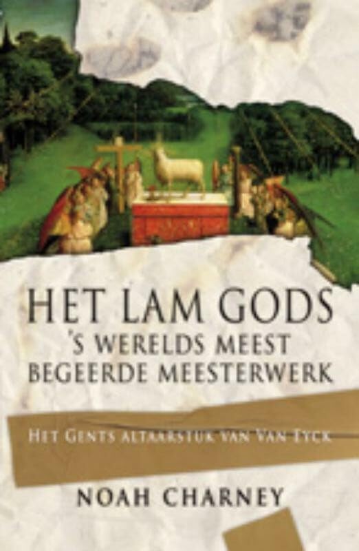Het Lam Gods: 's werelds meest begeerde kunstwerk : het Gents altaarstuk van Van Eyck book