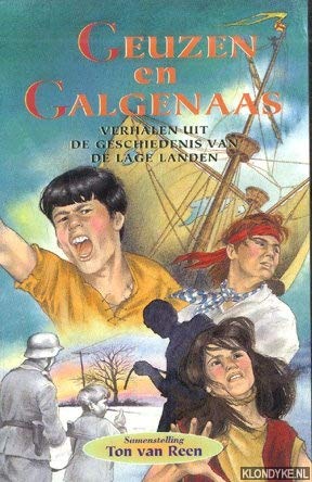 Geuzen en galgenaas: verhalen uit de geschiedenis van de Lage Landen book