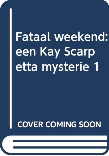 Fataal weekend: een Kay Scarpetta mysterie 1 book