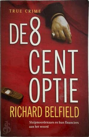 De 8 cent optie: sluipmoordenaars en hun fiananciers aan het woord (True crime) Books
