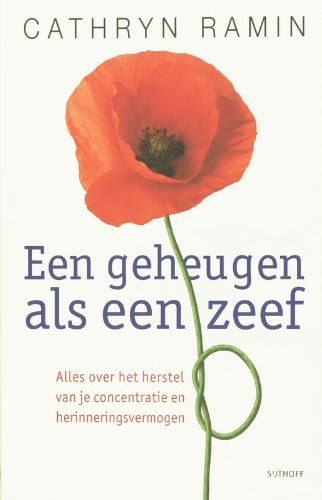 Een geheugen als een zeef: alles over het herstel van je concentratie en herinneringsvermogen book