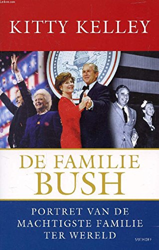De familie Bush: portret van de machtigste familie ter wereld book