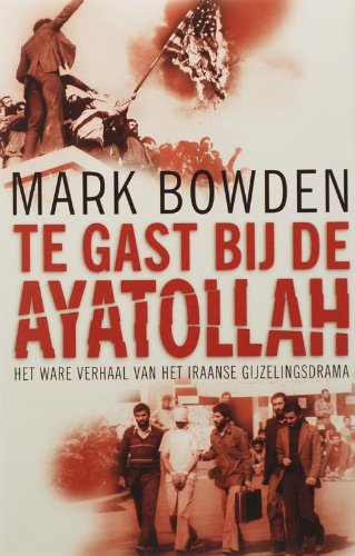Te gast bij de Ayatollah: het ware verhaal van het Iraanse gijzelingsdrama book