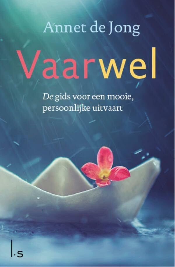Vaarwel: de gids voor een mooie, persoonlijke uitvaart book