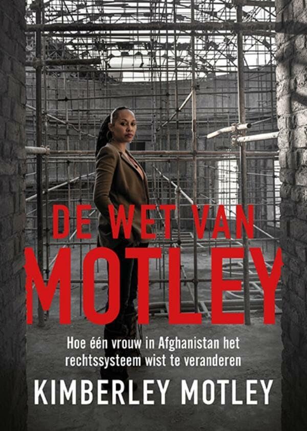 De wet van Motley: een buitengewone vrouw vecht voor rechtvaardigheid in een van de gevaarlijkste landen ter wereld book
