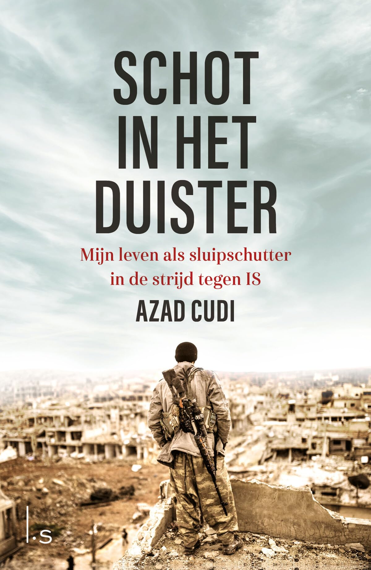 Schot in het duister: mijn leven als sluipschutter in de strijd tegen ISIS book