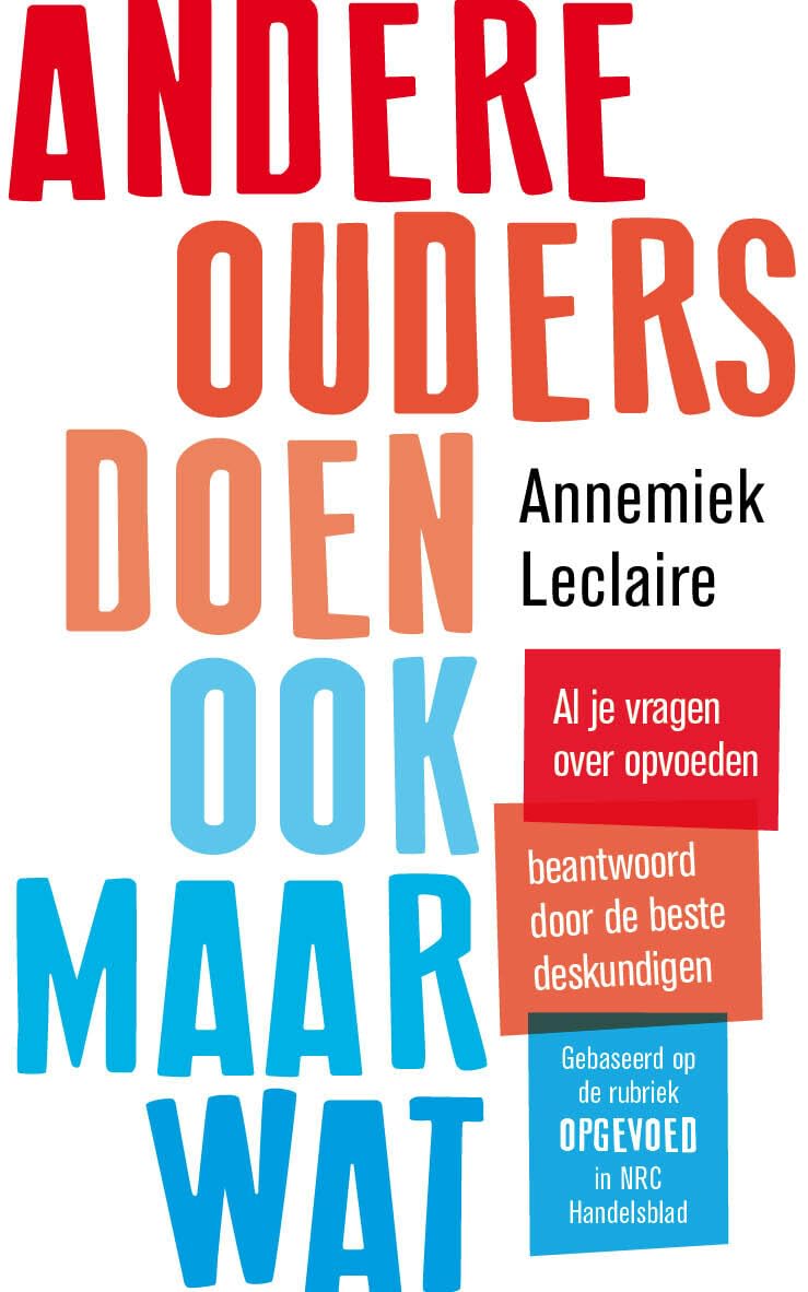 Andere ouders doen ook maar wat: al je vragen over opvoeden beantwoord door de beste deskundigen book