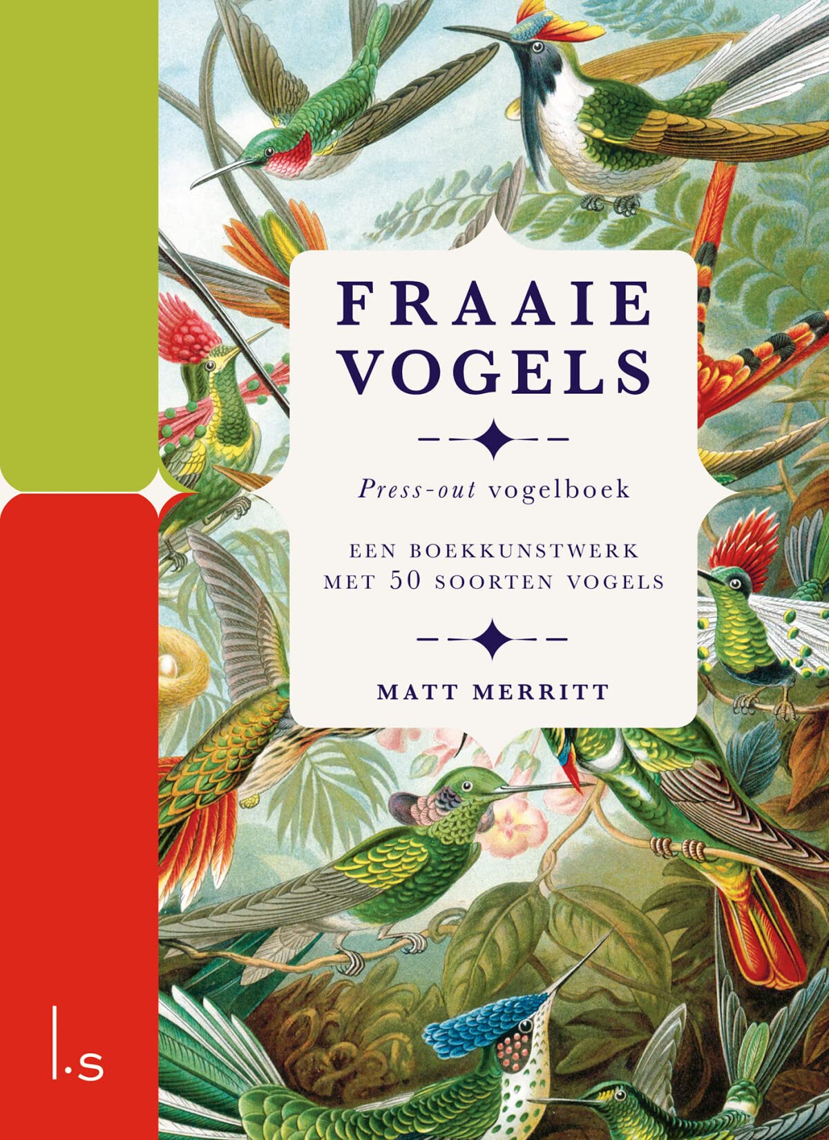 Fraaie vogels: press-out vogelboek : een boekkunstwerk met 50 soorten vogels book