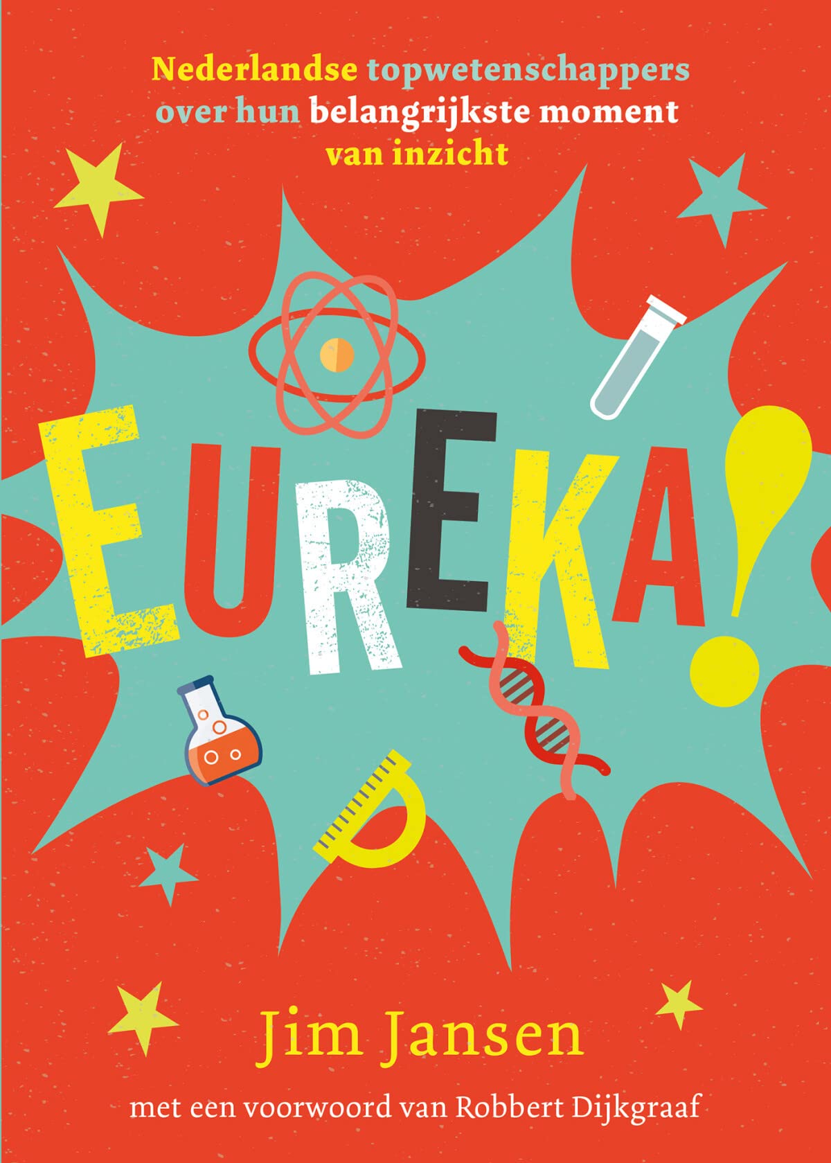 Eureka!: Nederlandse topwetenschappers over hun belangrijkste moment van inzicht Natural Sciences