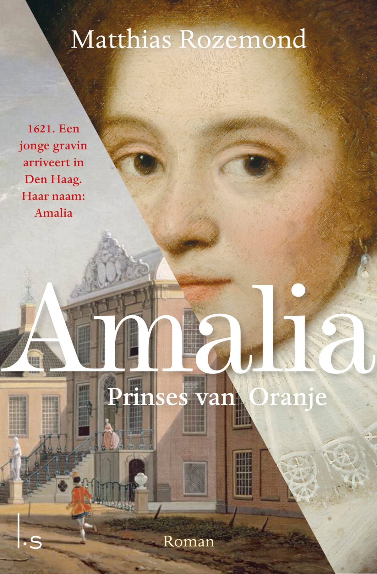 Amalia: prinses van Oranje (Amalia, 1) Historical Fiction