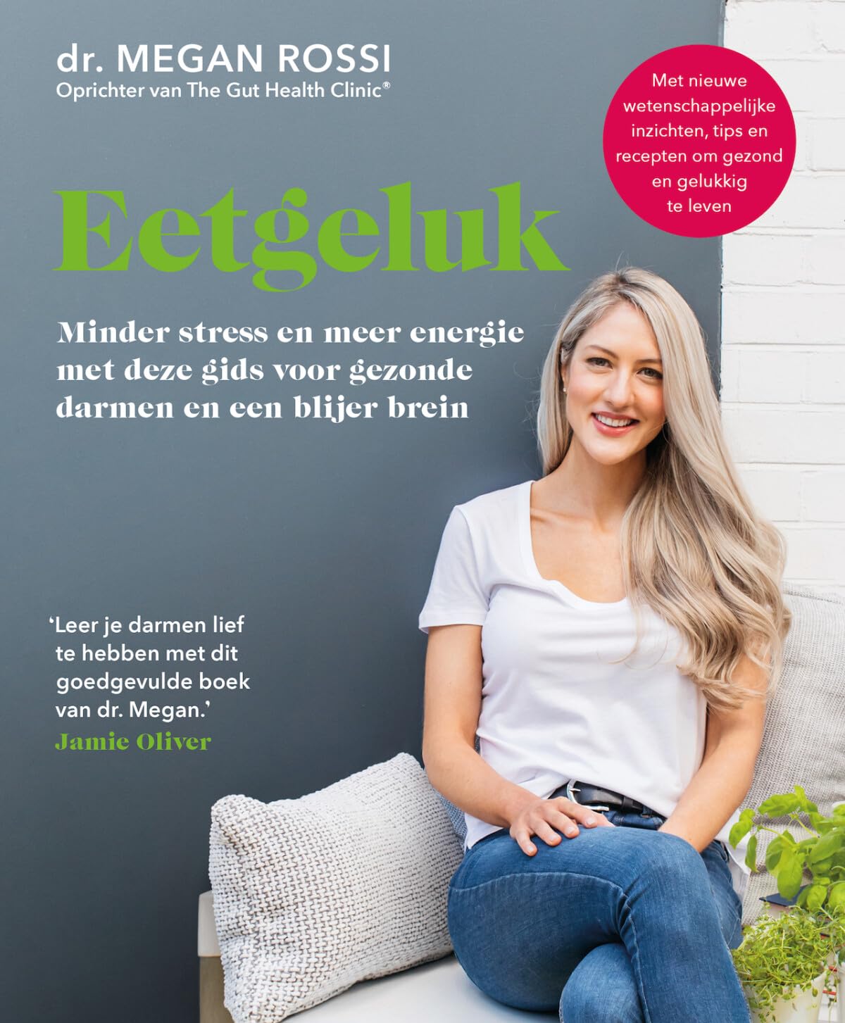 Eetgeluk: minder stress en meer energie met deze gids voor gezonde darmen en een blijer brein book