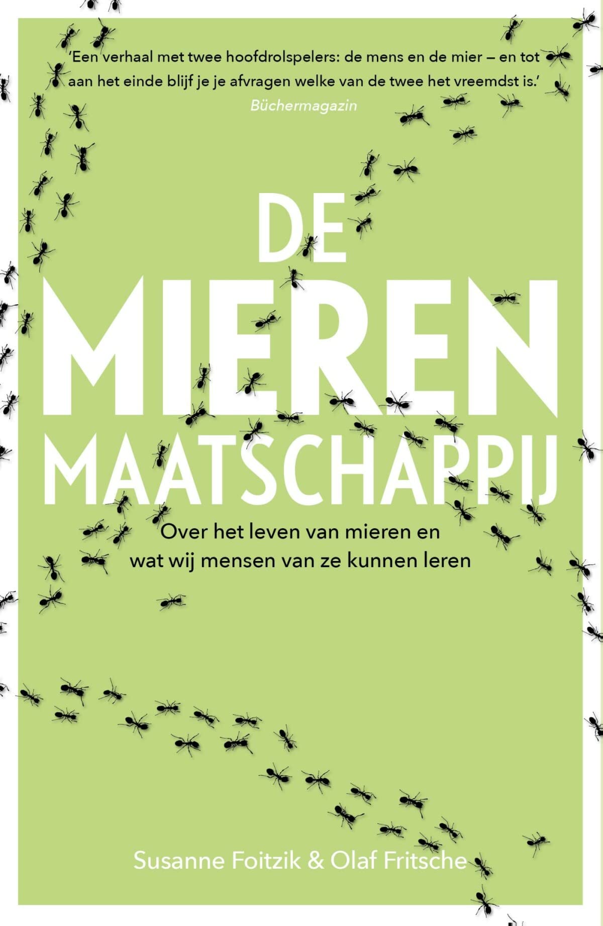 De mierenmaatschappij: over het leven van mieren en wat wij mensen van ze kunnen leren book