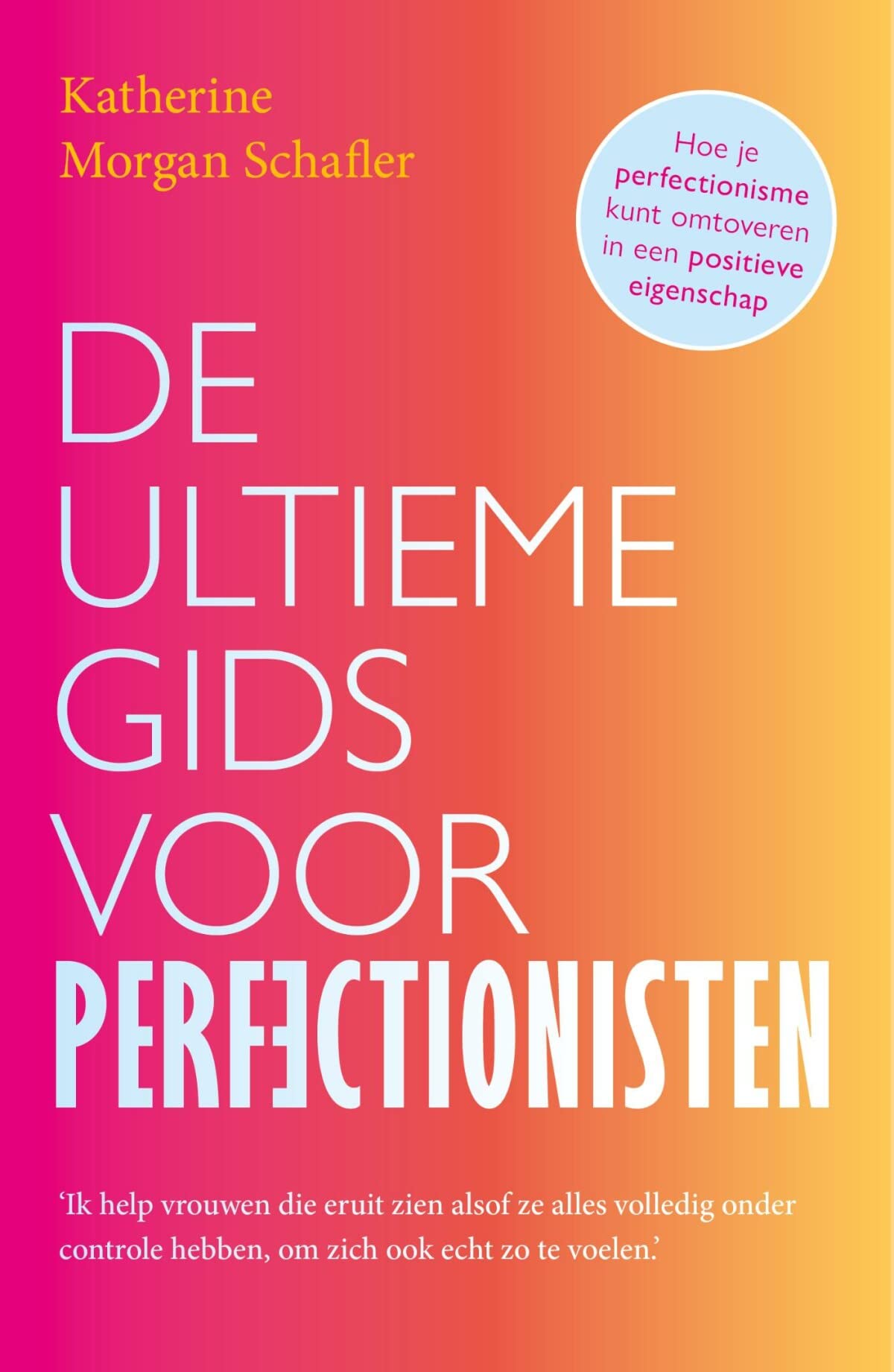 De ultieme gids voor perfectionisten: hoe je perfectionisme kunt omtoveren in een positieve eigenschap Lifestyle
