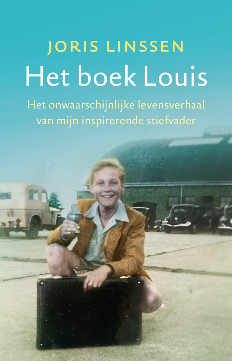 Het boek Louis: het onwaarschijnlijke levensverhaal van mijn inspirerende stiefvader book