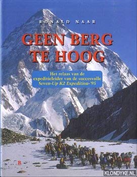 Geen berg te hoog: het relaas van de expeditieleider van de succesvolle Seven-Up K2 Expedition-'95 book