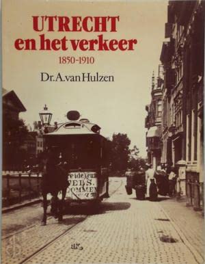 Utrecht en het verkeer 1850-1910 book