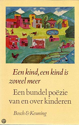 Een kind, een kind is zoveel meer: een bundel poëzie van en over kinderen Books