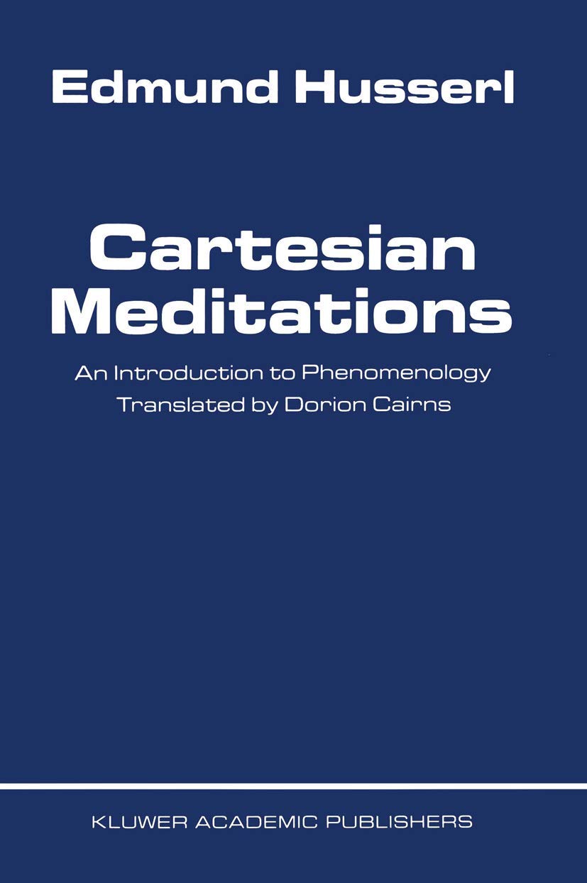 Cartesian Meditations: An Introduction to Phenomenology Philosophy