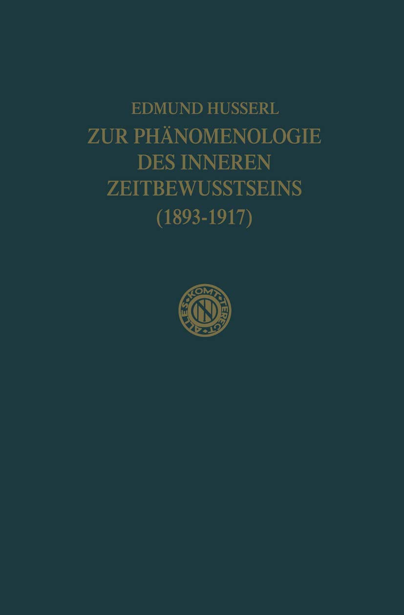 Zur Phanomenologie Des Inneren Zeitbewusstseins (1893-1917) Philosophy