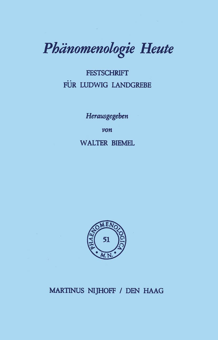 Phaenomenologica Band 51: Phänomenologie Heute: Festschrift für Ludwig Landgrebe Philosophy
