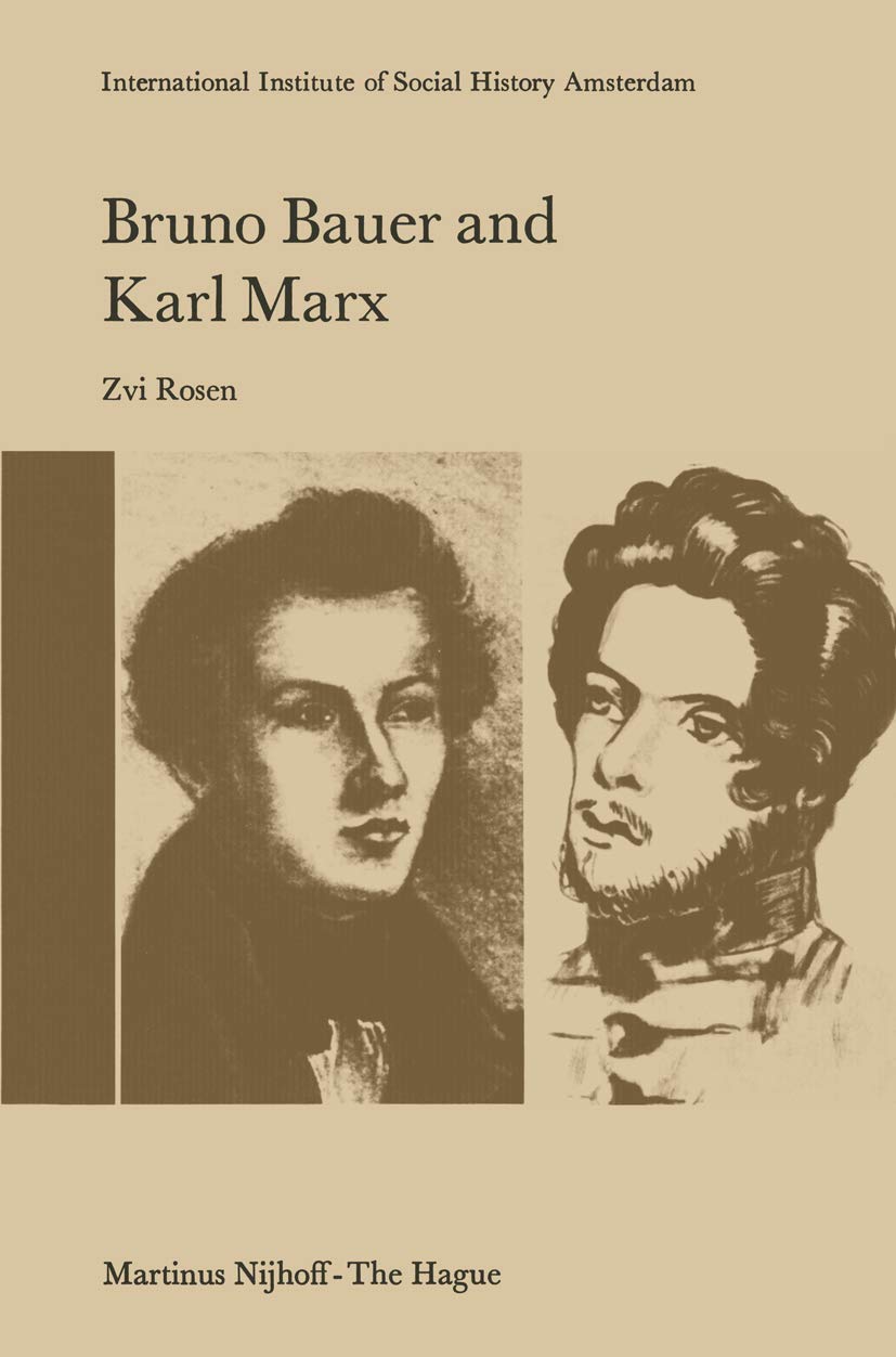 Bruno Bauer and Karl Marx: The Influence of Bruno Bauer on Marx’s Thought (Studies in Social History, 2, Band 2) Books
