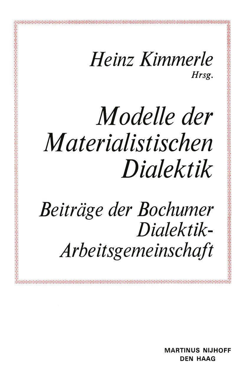 Modelle der Materialistischen Dialektik: Beiträge der Bochumer Dialektik-Arbeitsgemeinschaft Philosophy