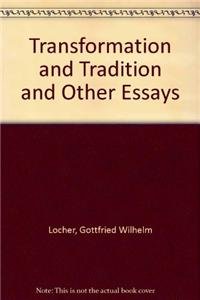 Transformation and tradition and other essays General education