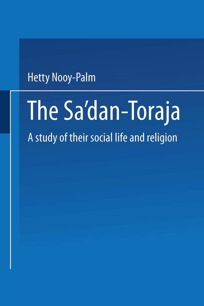 The Sa’dan-toraja: A Study of Their Social Life and Religion book