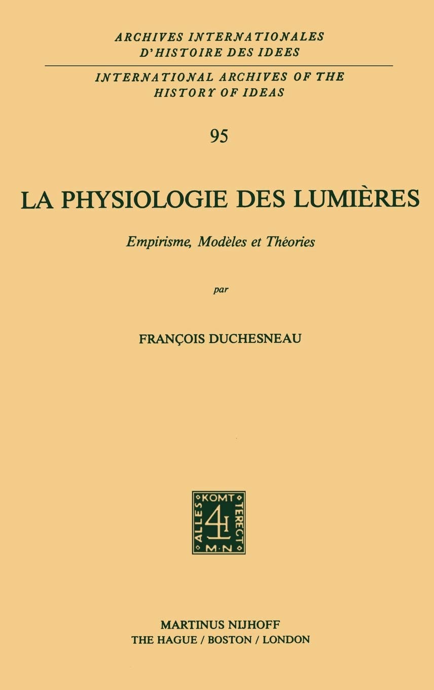 LA Physiologie Des Lumieres: Empirisme, Modeles Et Theories book