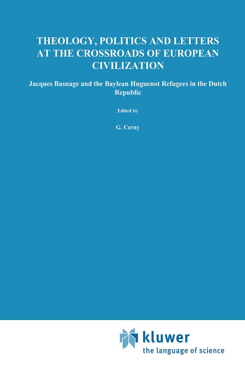 Theology, Politics and Letters at the Crossroads of European Civilization Philosophy