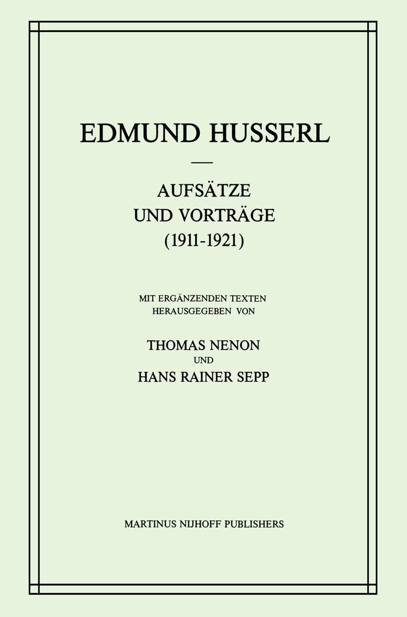 Aufsätze und Vorträge (1911–1921) (Husserliana: Edmund Husserl – Gesammelte Werke, 25, Band 25) Philosophy