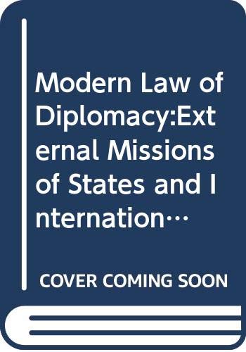 Modern Law of Diplomacy:External Missions of States and International Organizations Law