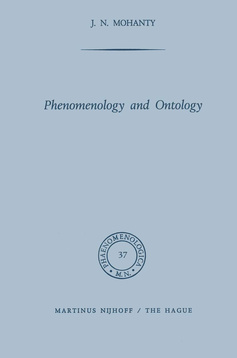 Phenomenolohy and Ontology (Phaenomenologica, Band 37) Philosophy