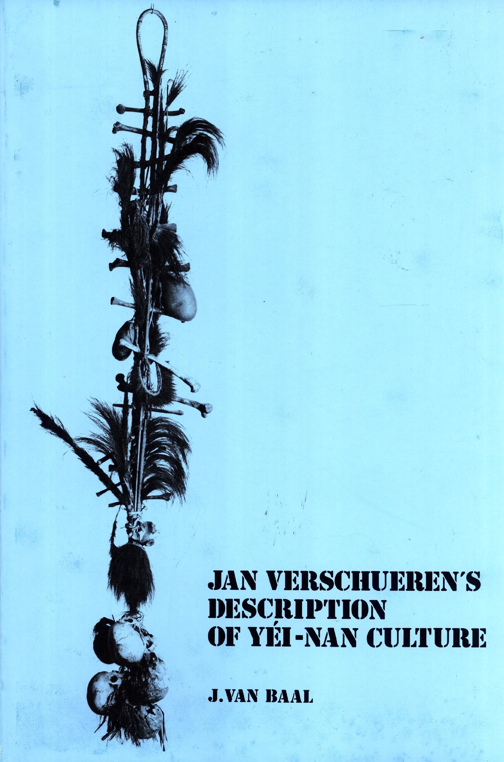 Verhandelingen Van Het Koninklijk Instituut Voor Taal-, Land, 99: Jan Verschueren's Description of Yel-Nan Culture: Extracted from the Posthumous Papers Social Sciences
