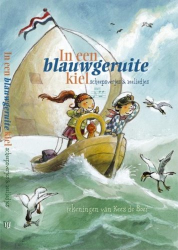 In een blauwgeruite kiel: scheepversjes en zeeliedjes book
