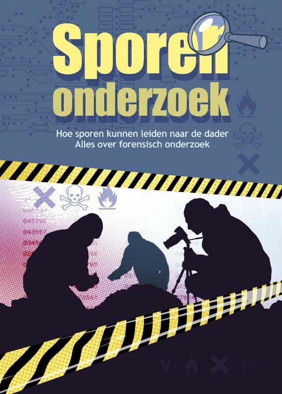 Sporenonderzoek: hoe sporen kunnen leiden naar de dader : alles over forensisch onderzoek book