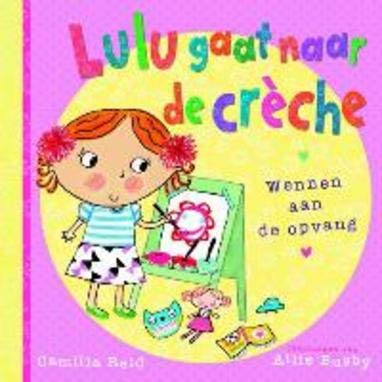 Lulu gaat naar de crèche: wennen aan de opvang book