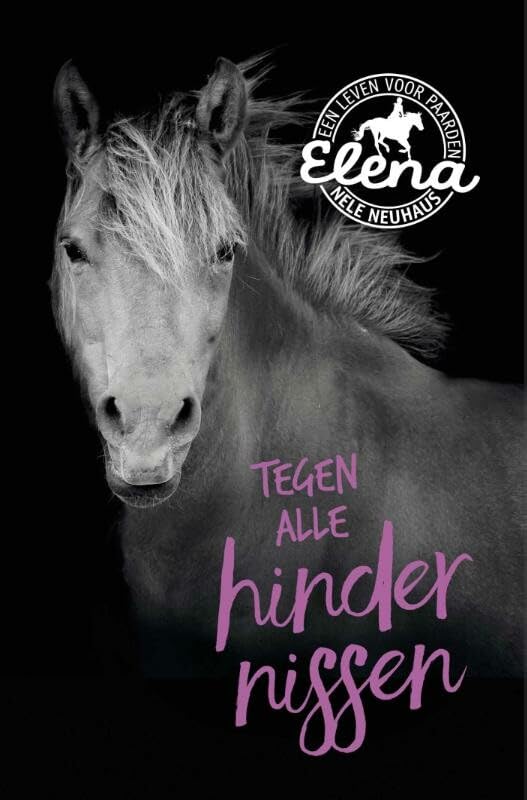 Tegen alle hindernissen: tegen alle hindernissen (Elena, een leven voor paarden, 1) Fiction