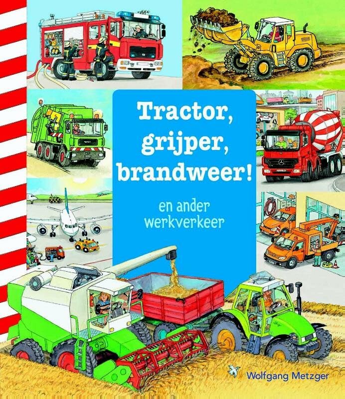 Tractor, grijper, brandweer! en ander werkverkeer: en ander werkverkeer book