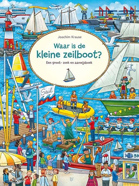 Waar is de kleine zeilboot?: een groot zoek- en aanwijsboek book