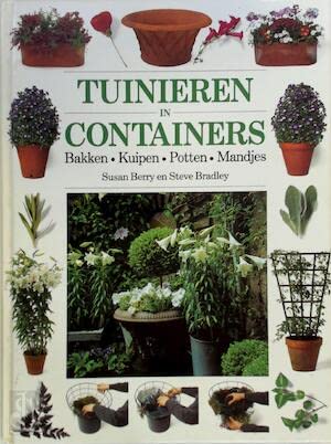 Tuinieren in containers: bakken, kuipen, potten, mandjes book